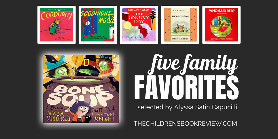 Five Family Favorites With Alyssa Satin Capucilli, Author Of Bone Soup: A Spooky, Tasty Tale